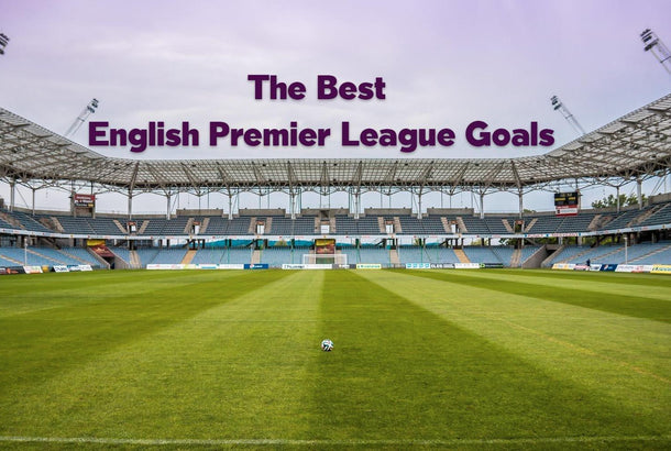The Top 10 Premier League Soccer Goals of All Time